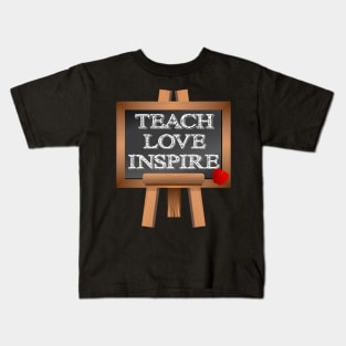 Teach love inspire Kids T-Shirt